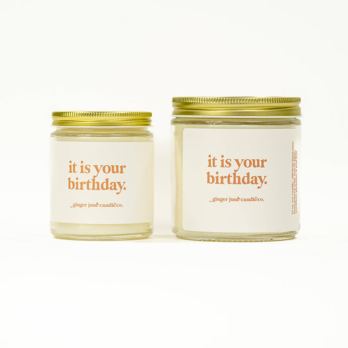 Ginger June Candle Co. - It is your birthday.