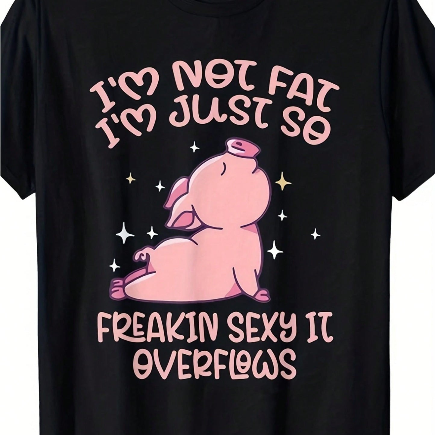 The Fun Slogan "It's Not Just Me, I'm Super Sexy" T-Shirt, Made Of Lightweight And Comfortable Fabric, Is A Stylish Streetwear Piece.