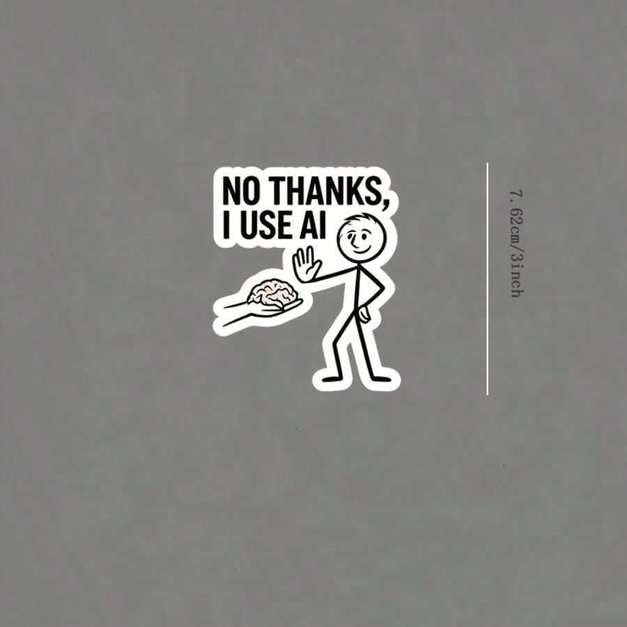 1/2/5 Pcs No Thanks I Use AI Meme Sticker.--Waterproof Vinyl Creative Stickers, Multi-Purpose With Scratch-Resistant Function, Suitable For Laptops, Water Cups, Phones, Bags, Cars, Guitars, Etc. Highl