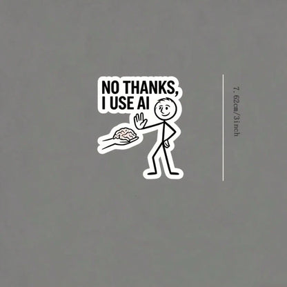 1/2/5 Pcs No Thanks I Use AI Meme Sticker.--Waterproof Vinyl Creative Stickers, Multi-Purpose With Scratch-Resistant Function, Suitable For Laptops, Water Cups, Phones, Bags, Cars, Guitars, Etc. Highl