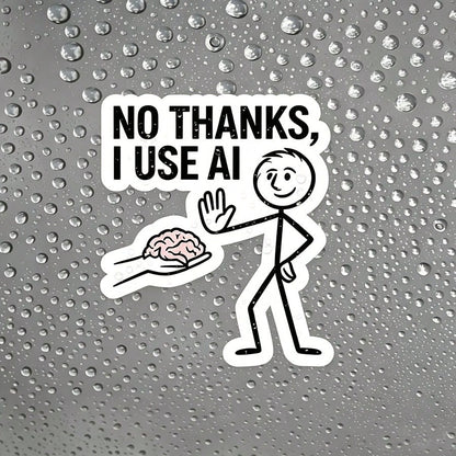 1/2/5 Pcs No Thanks I Use AI Meme Sticker.--Waterproof Vinyl Creative Stickers, Multi-Purpose With Scratch-Resistant Function, Suitable For Laptops, Water Cups, Phones, Bags, Cars, Guitars, Etc. Highl