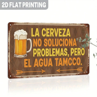2D Flat, 1pc, Spanish Funny Sign "La Cerveza No Soluciona Problemas Pero El Agua Tampoco" Metal Sign, Beer Drinking Theme Wall Decor For Bar, Kitchen
