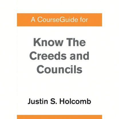 A CourseGuide For Know The Creeds And Councils (Paperback) By Zondervan