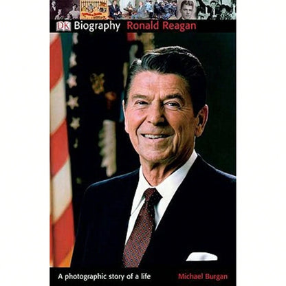 DK Biography: Ronald Reagan: A Photographic Story Of A Life (Paperback) By Michael Burgan