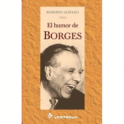 El Humor De Borges (Paperback) By Roberto Alifano