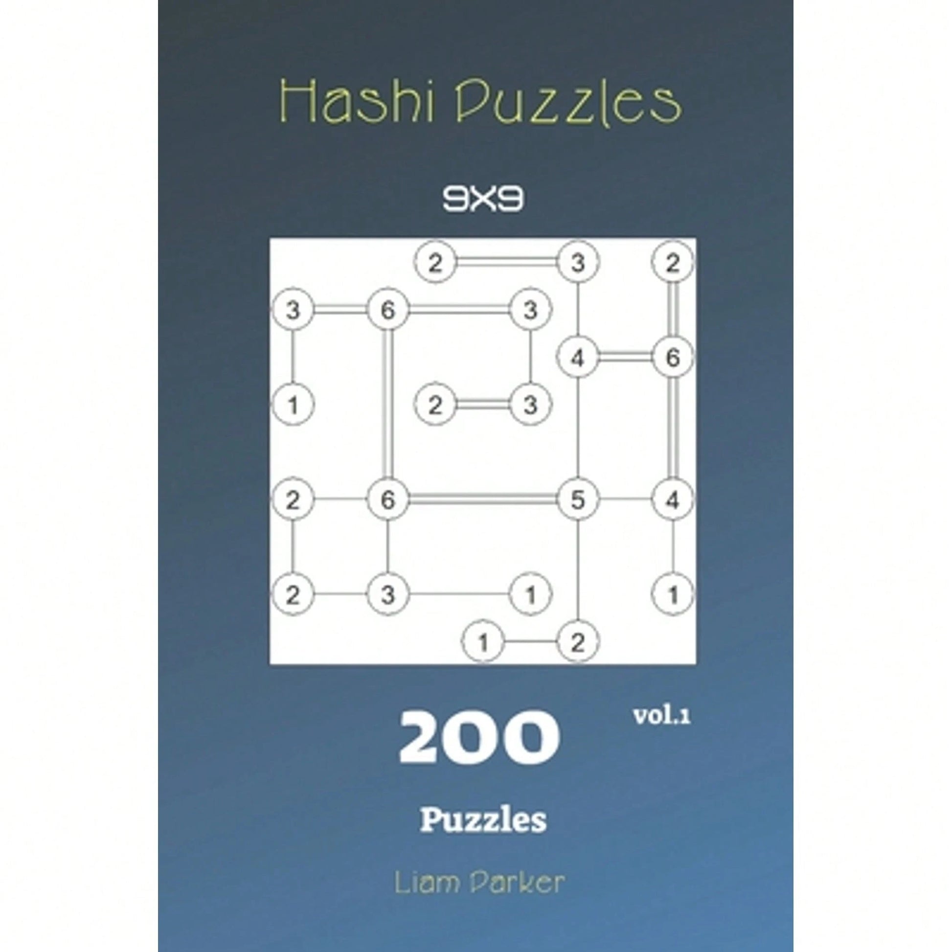 Hashi Puzzles- 200 Puzzles 9x9 Vol.1 (Paperback) By Liam Parker