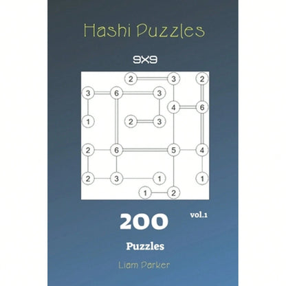 Hashi Puzzles- 200 Puzzles 9x9 Vol.1 (Paperback) By Liam Parker
