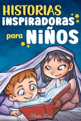 Historias Inspiradoras Para Niños: Un Libro De Aventuras Mágicas Sobre El Valor, La Confianza En Uno (Paperback) By Special Art Stories, Nadia Ross