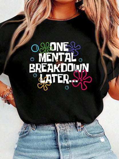 One Mental Breakdown Later Vintage Funny Mental Health T-Shirt Crew Neck Short Sleeve T-Shirt, Casual Print Graphic Cotton Tees Women Tops