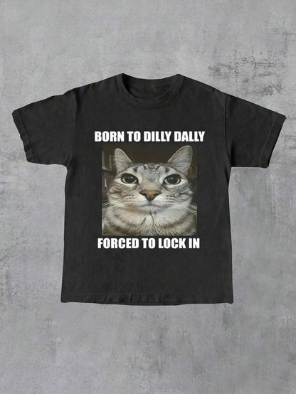 Plus Size Women T-Shirts,Born To Dilly Dally Forced To Lock In Cat Funny, 100% Cotton Casual Printed T-Shirt
