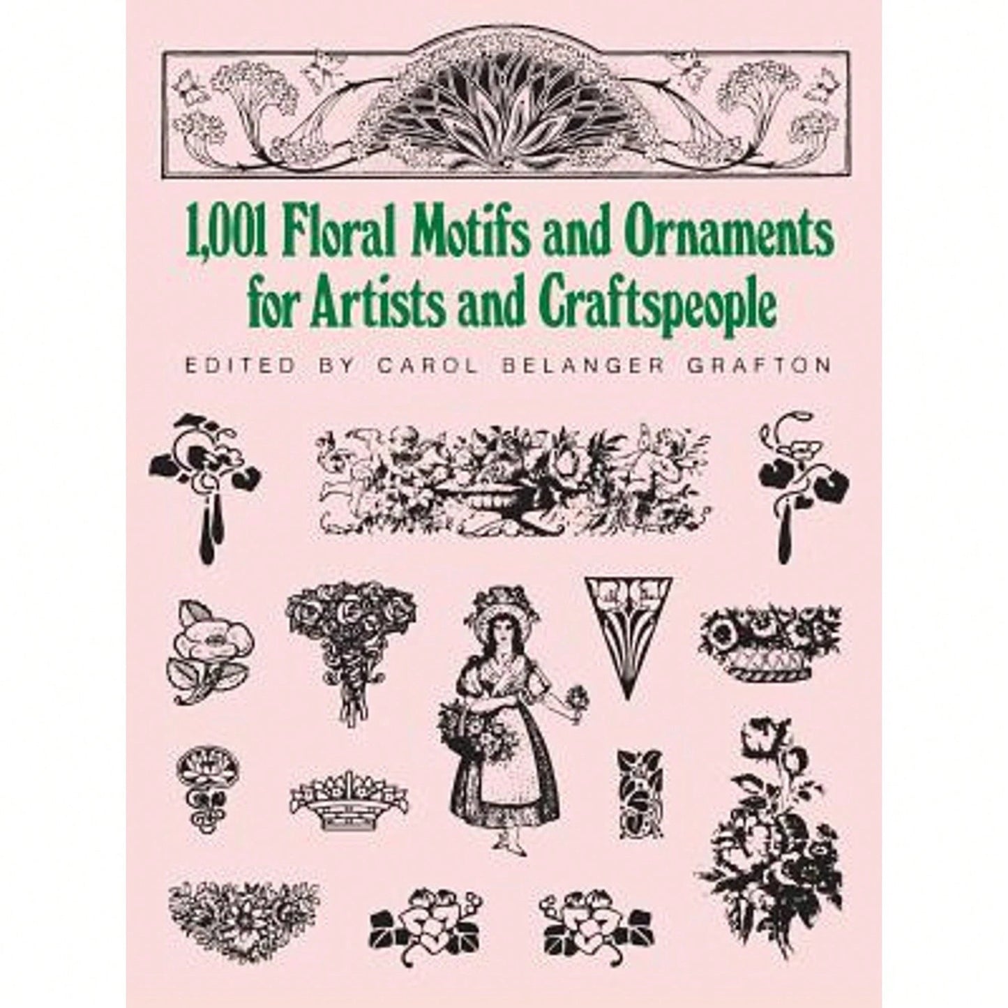 Pre-Owned 1001 Floral Motifs And Ornaments For Artists And Craftspeople (Paperback) By Carol Belanger Grafton