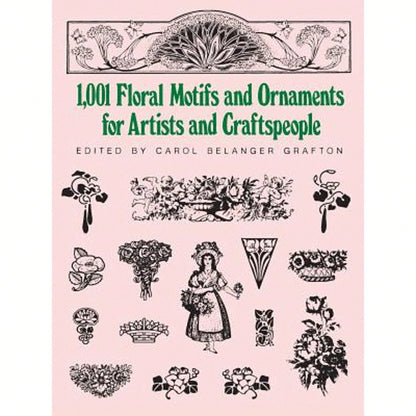 Pre-Owned 1001 Floral Motifs And Ornaments For Artists And Craftspeople (Paperback) By Carol Belanger Grafton