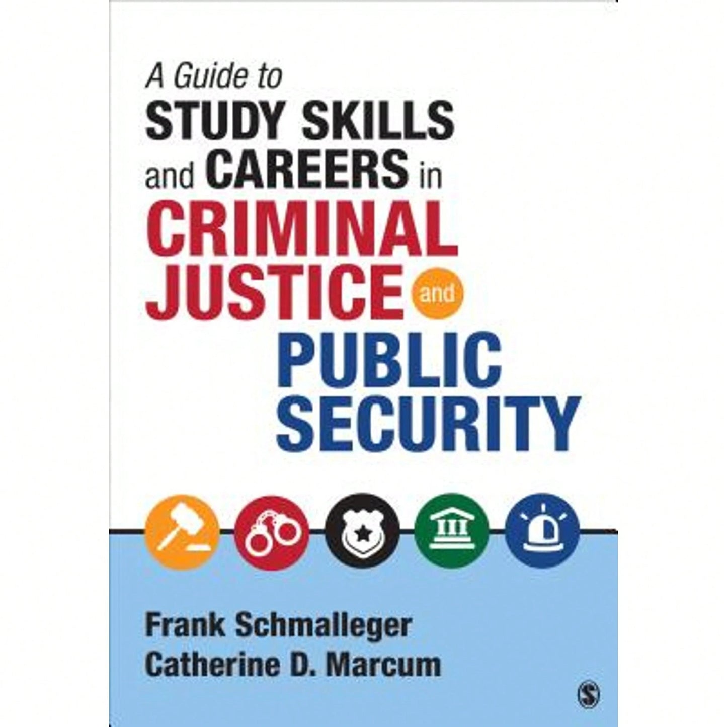 Pre-Owned A Guide To Study Skills And Careers In Criminal Justice And Public Security (Paperback) By Frank A Schmalleger, Catherine D Marcum
