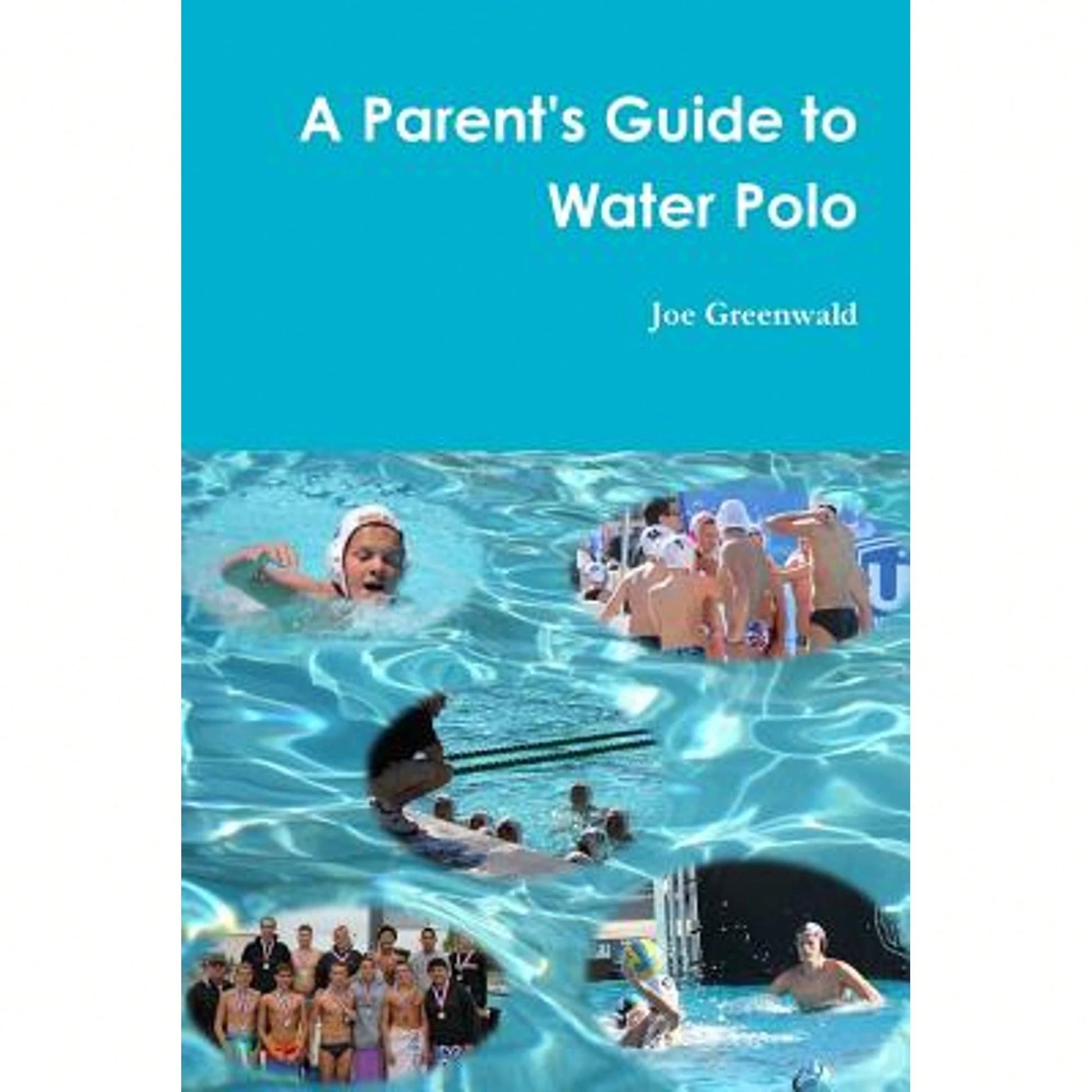 Pre-Owned A Parent's Guide To Water Polo (Paperback) By Joe Greenwald