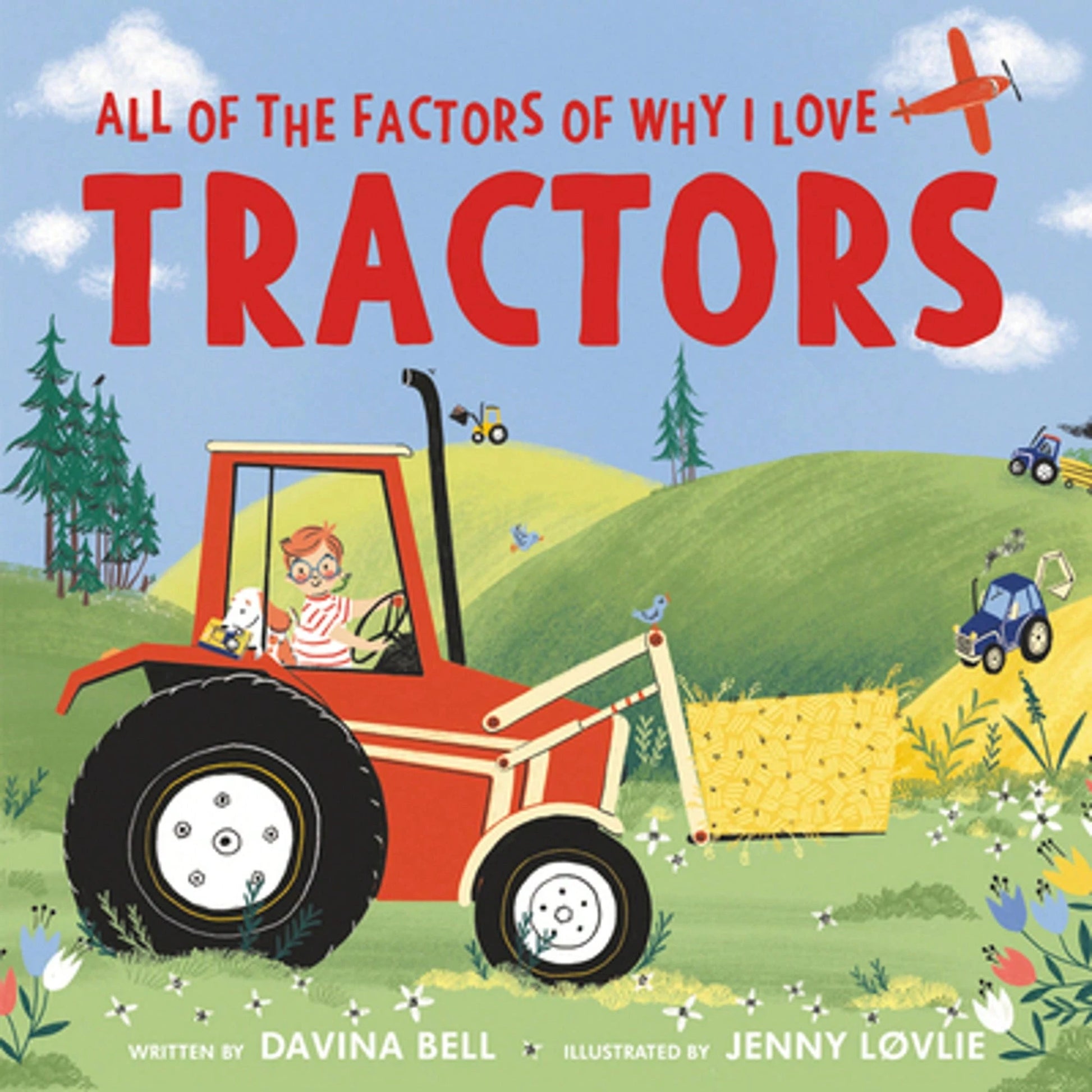 Pre-Owned All Of The Factors Of Why I Love Tractors (Hardcover) By Davina Bell