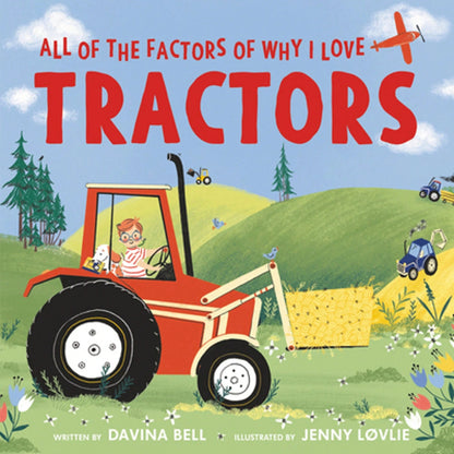 Pre-Owned All Of The Factors Of Why I Love Tractors (Hardcover) By Davina Bell