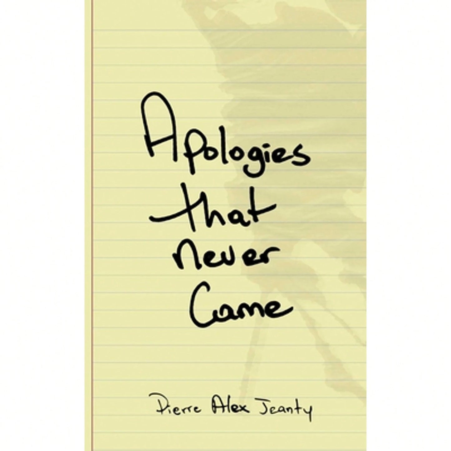 Pre-Owned Apologies That Never Came (Paperback) By Pierre Alex Jeanty