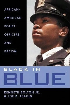 Pre-Owned Black In Blue: African-American Police Officers And Racism (Hardcover) By Kenneth Bolton, Joe Feagin
