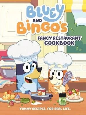 Pre-Owned Bluey And Bingo's Fancy Restaurant Cookbook: Yummy Recipes, For Real Life (Hardcover) By Penguin Young Readers Licenses