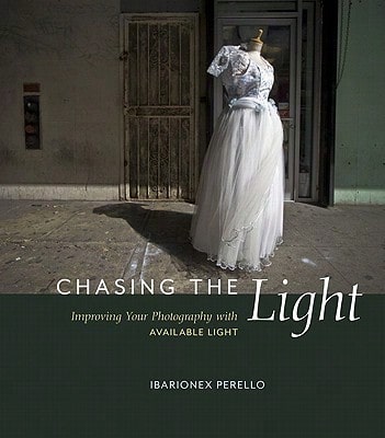 Pre-Owned Chasing The Light: Improving Your Photography With Available Light (Paperback) By Ibarionex Perello