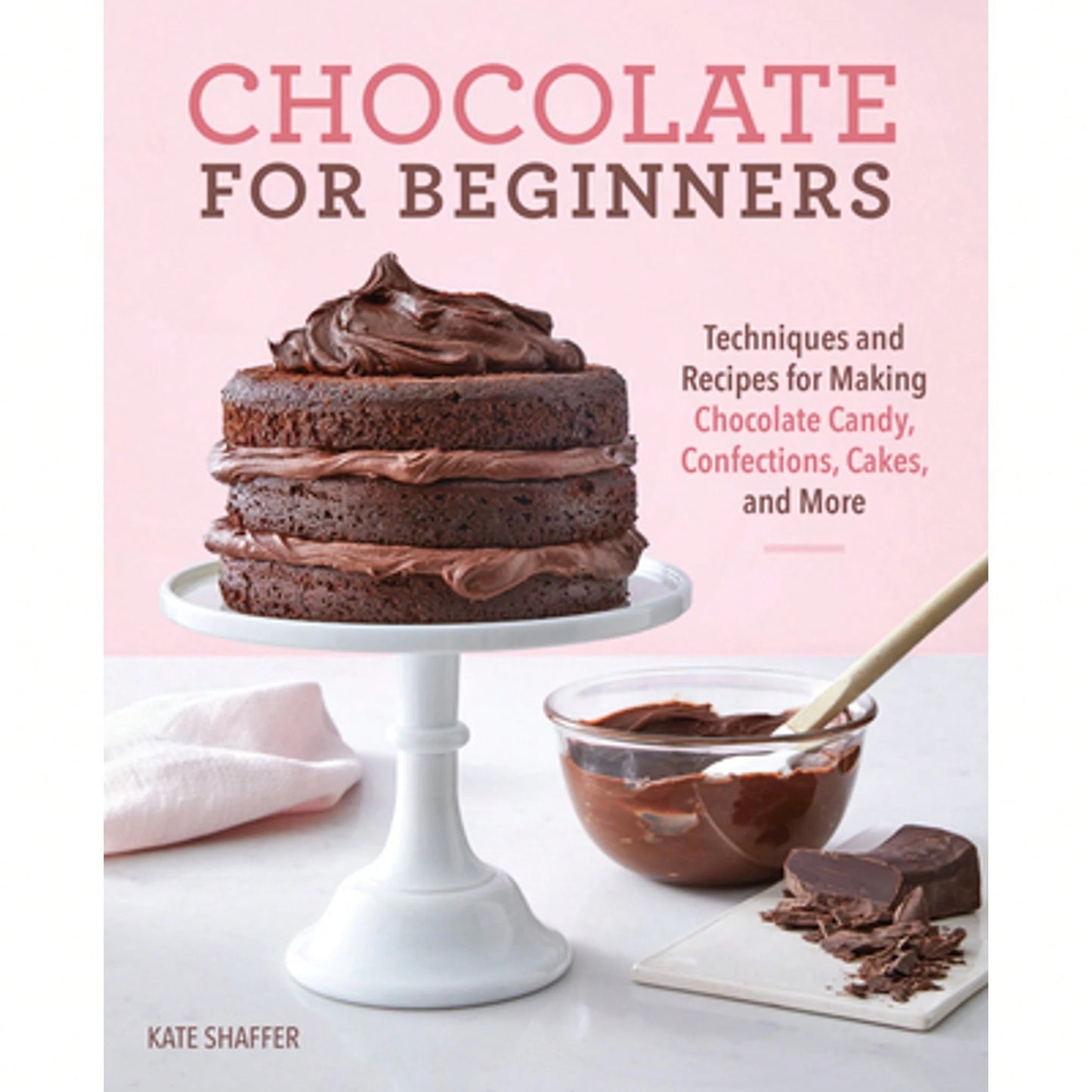Pre-Owned Chocolate For Beginners: Techniques And Recipes For Making Chocolate Candy, Confections, (Paperback) By Kate Shaffer