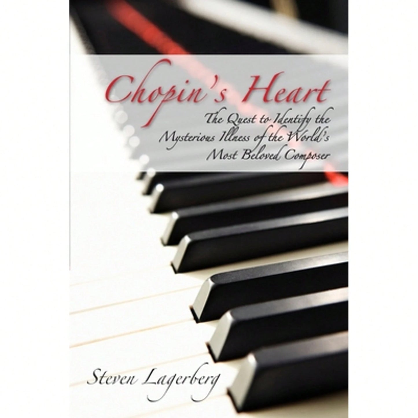 Pre-Owned Chopin's Heart: The Quest To Identify The Mysterious Illness Of The World's Most Beloved (Paperback) By Steven J Lagerberg