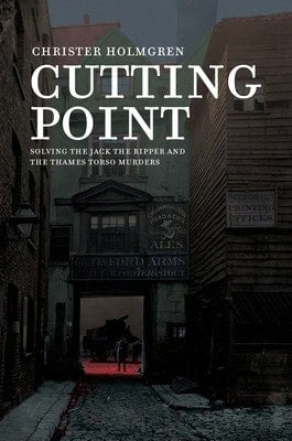 Pre-Owned Cutting Point: Solving The Jack The Ripper And The Thames Torso Murders (Hardcover) By Christer Holmgren, Nicolas Krizan