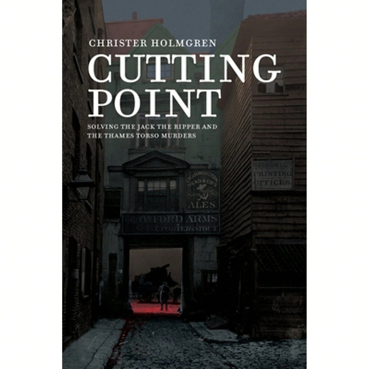 Pre-Owned Cutting Point: Solving The Jack The Ripper And The Thames Torso Murders (Hardcover) By Christer Holmgren, Nicolas Krizan