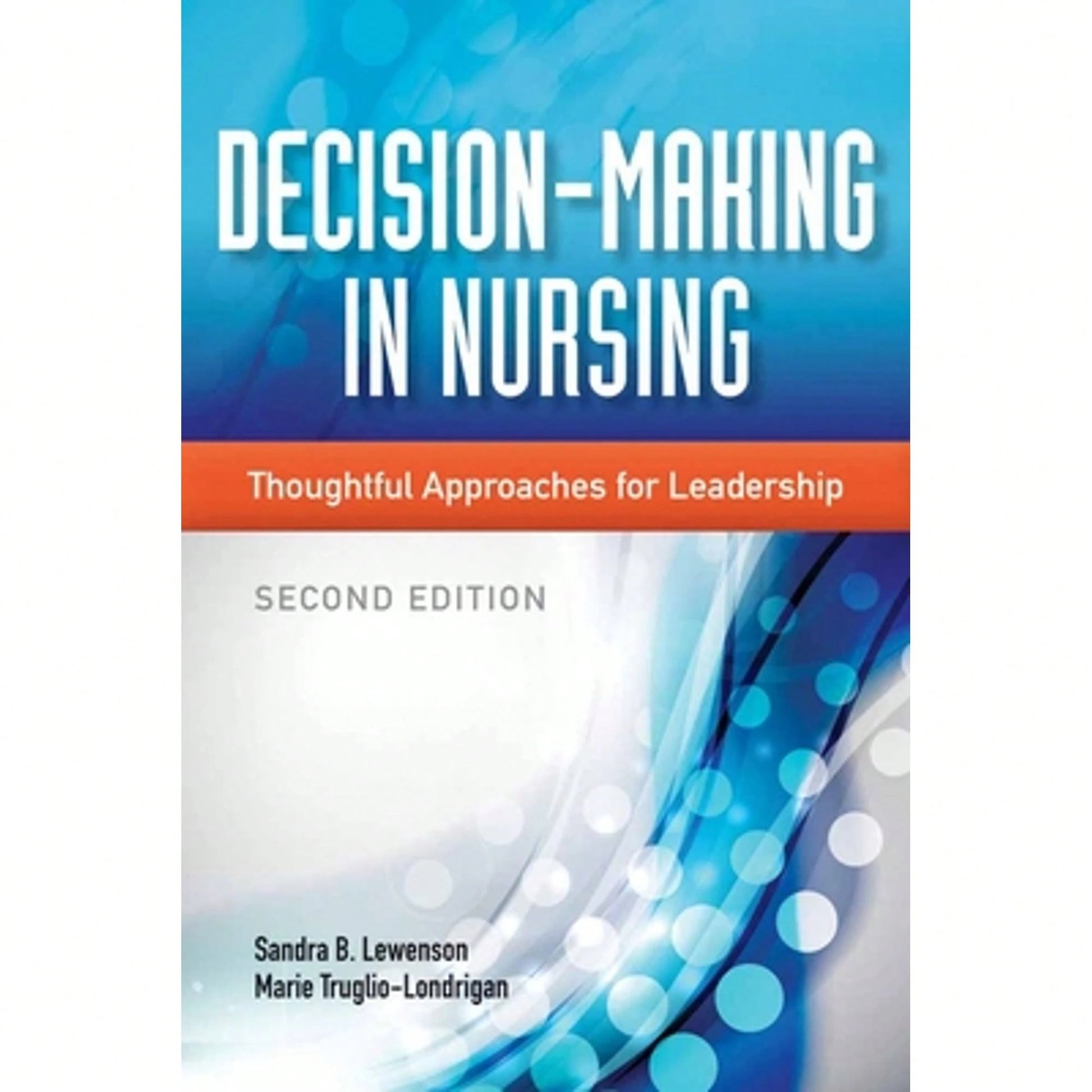 Pre-Owned Decision-Making In Nursing:. (Paperback) By Sandra B Lewenson, Marie Truglio-Londrigan
