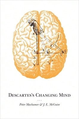 Pre-Owned Descartes's Changing Mind (Hardcover) By Peter Machamer, James E McGuire
