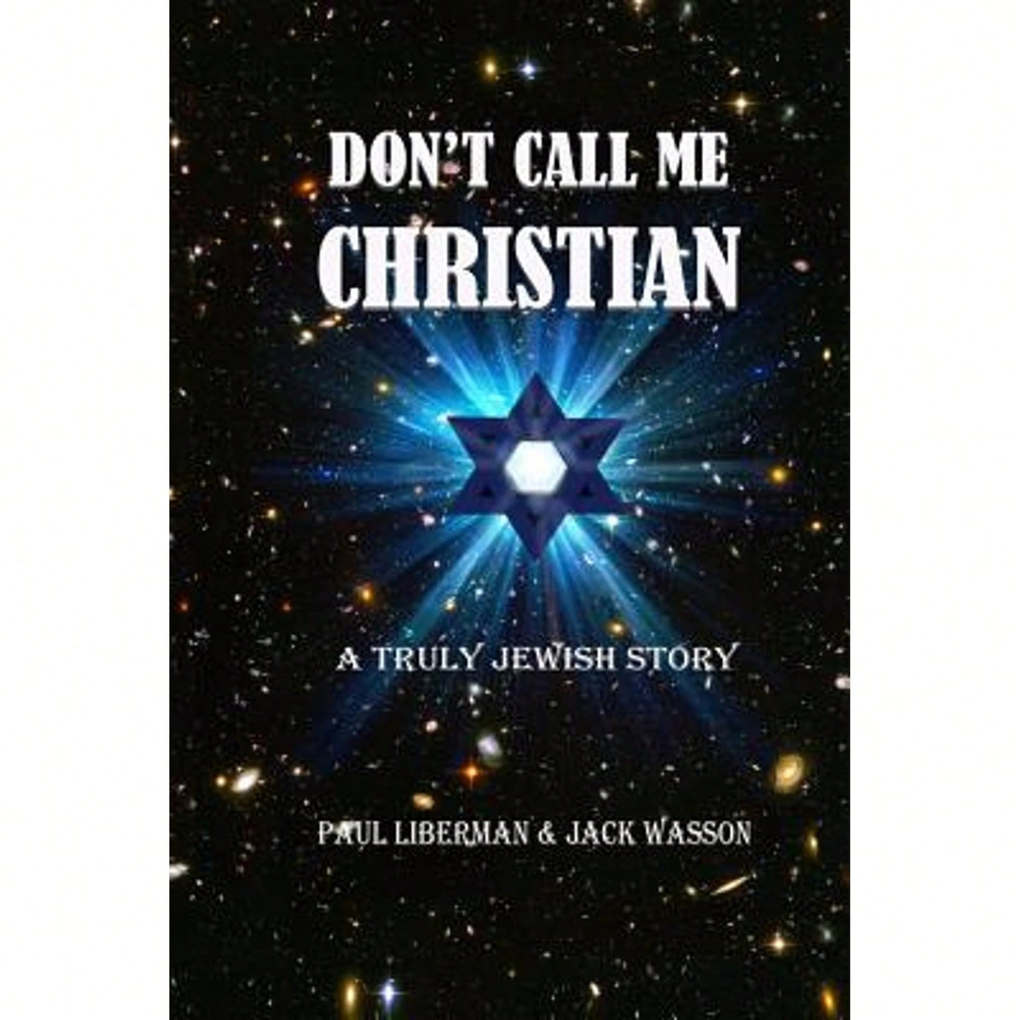 Pre-Owned Don't Call Me Christian: A Truly Jewish Story (Paperback) By Jack Wasson, Paul Liberman