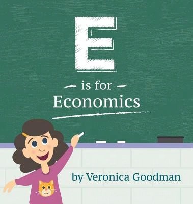 Pre-Owned E Is For Economics (Hardcover) By Veronica Goodman