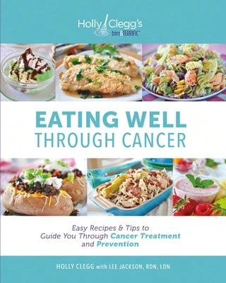 Pre-Owned Eating Well Through Cancer: Easy Recipes & Tips To Guide You Through Cancer Treatment And (Paperback) By Holly Clegg, Lee Jackson Rdn Ldn