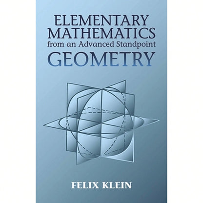 Pre-Owned Elementary Mathematics From An Advanced Standpoint: Geometry (Paperback) By Felix Klein