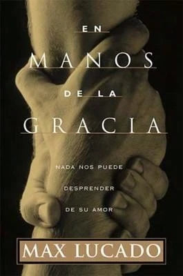 Pre-Owned En Manos De La Gracia (Paperback) By Max Lucado