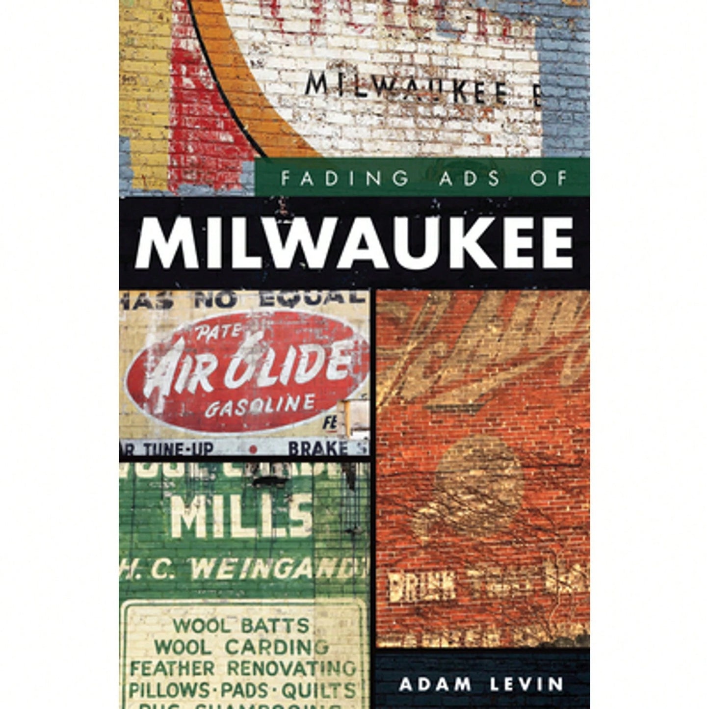 Pre-Owned Fading Ads Of Milwaukee (Paperback) By Adam Levin
