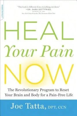 Pre-Owned Heal Your Pain Now: The Revolutionary Program To Reset Your Brain And Body For A Pain-Free (Paperback) By Joe Tatta