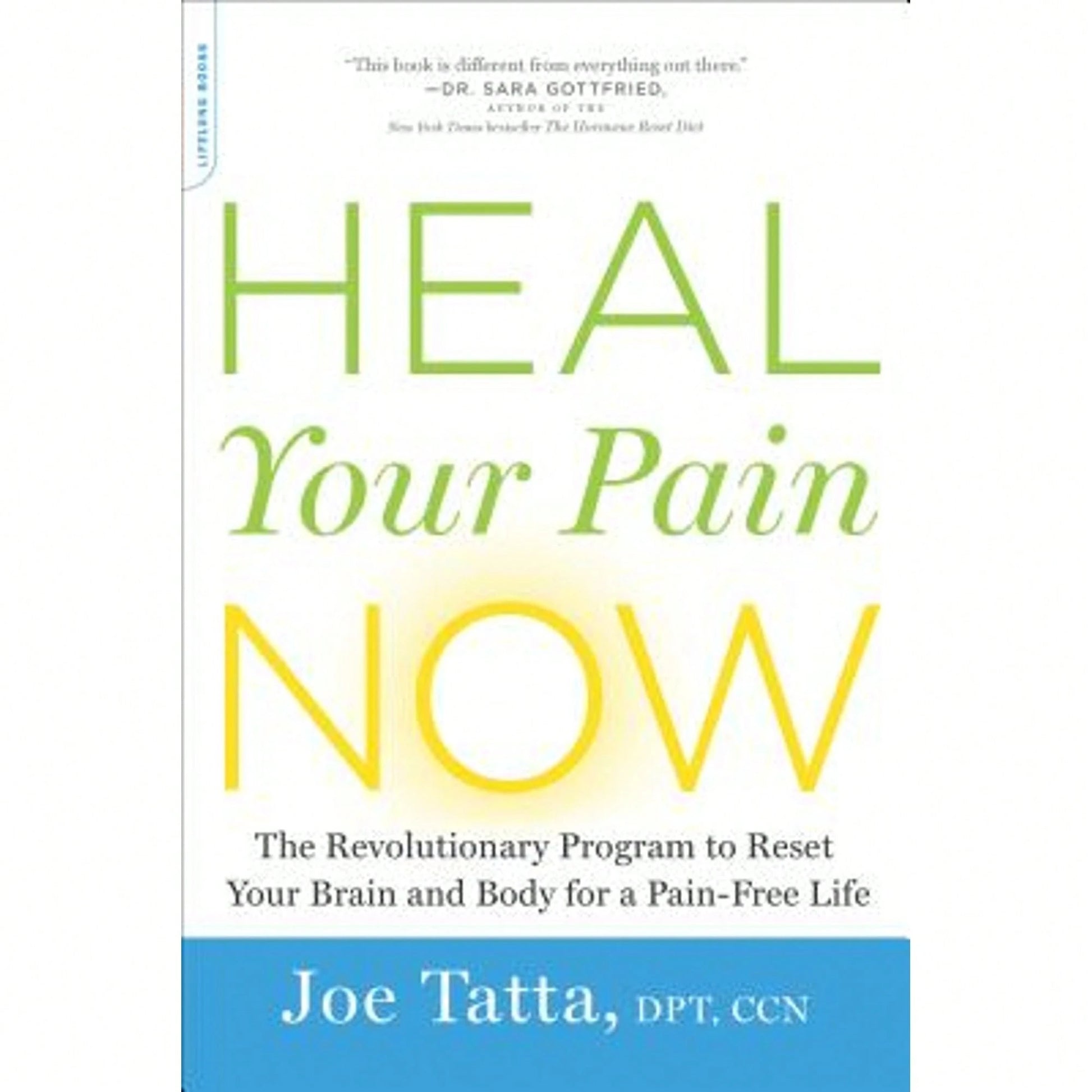 Pre-Owned Heal Your Pain Now: The Revolutionary Program To Reset Your Brain And Body For A Pain-Free (Paperback) By Joe Tatta