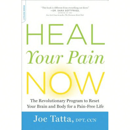Pre-Owned Heal Your Pain Now: The Revolutionary Program To Reset Your Brain And Body For A Pain-Free (Paperback) By Joe Tatta