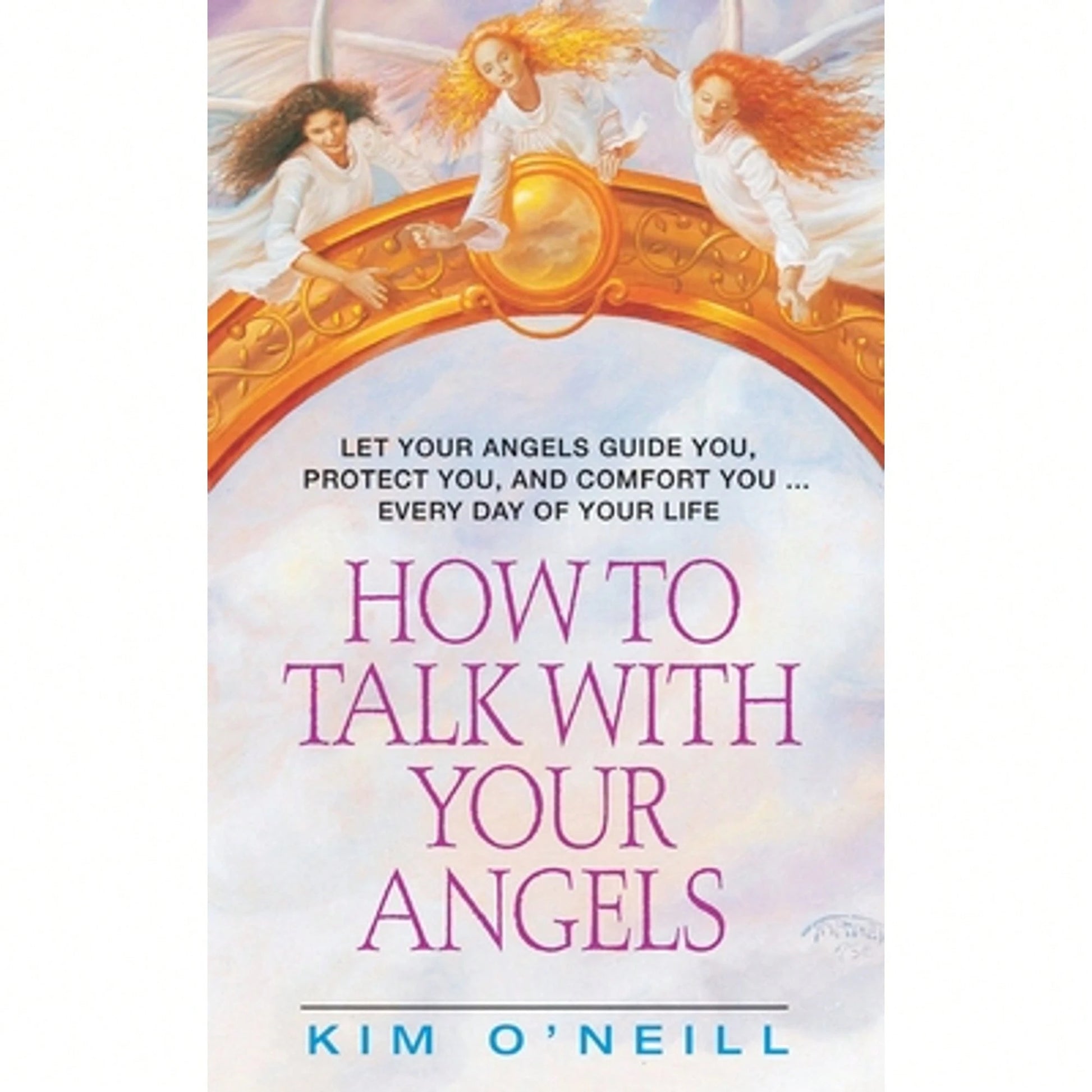 Pre-Owned How To Talk With Your Angels (Paperback) By Kim O'Neill