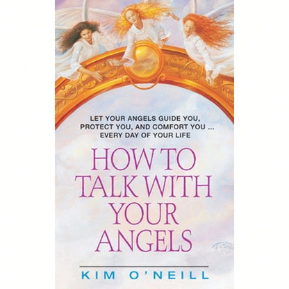 Pre-Owned How To Talk With Your Angels (Paperback) By Kim O'Neill