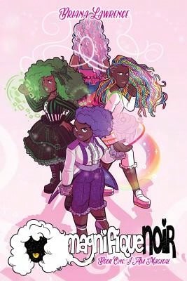 Pre-Owned I Am Magical: MagnifiqueNOIR Book One (Paperback) By Briana D Lawrence