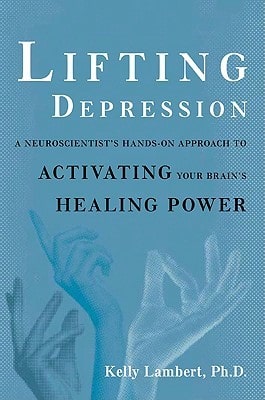 Pre-Owned Lifting Depression: A Neuroscientist's Hands-On Approach To Activating Your Brain's (Paperback) By Kelly Lambert