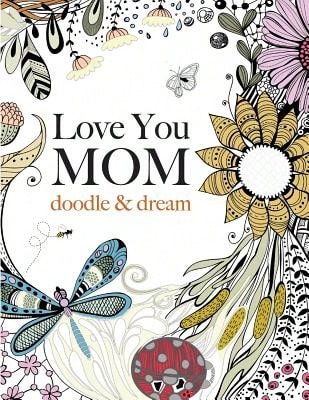 Pre-Owned Love You MOM: Doodle & Dream (Paperback) By Christina Rose