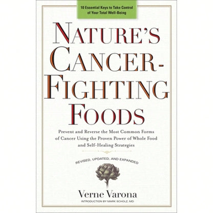 Pre-Owned Nature's Cancer-Fighting Foods: Prevent And Reverse The Most Common Forms Of Cancer Using (Paperback) By Verne Varona