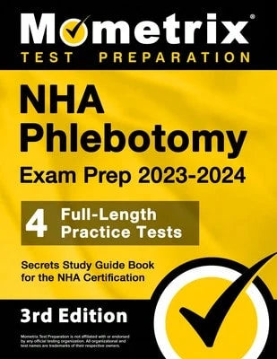 Pre-Owned NHA Phlebotomy Exam Prep 2023-2024- 4 Full-Length Practice Tests, Secrets Study Guide (Paperback) By Matthew Bowling