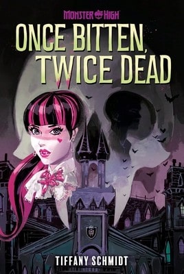 Pre-Owned Once Bitten, Twice Dead (A Monster High YA Novel) (Hardcover) By Tiffany Schmidt