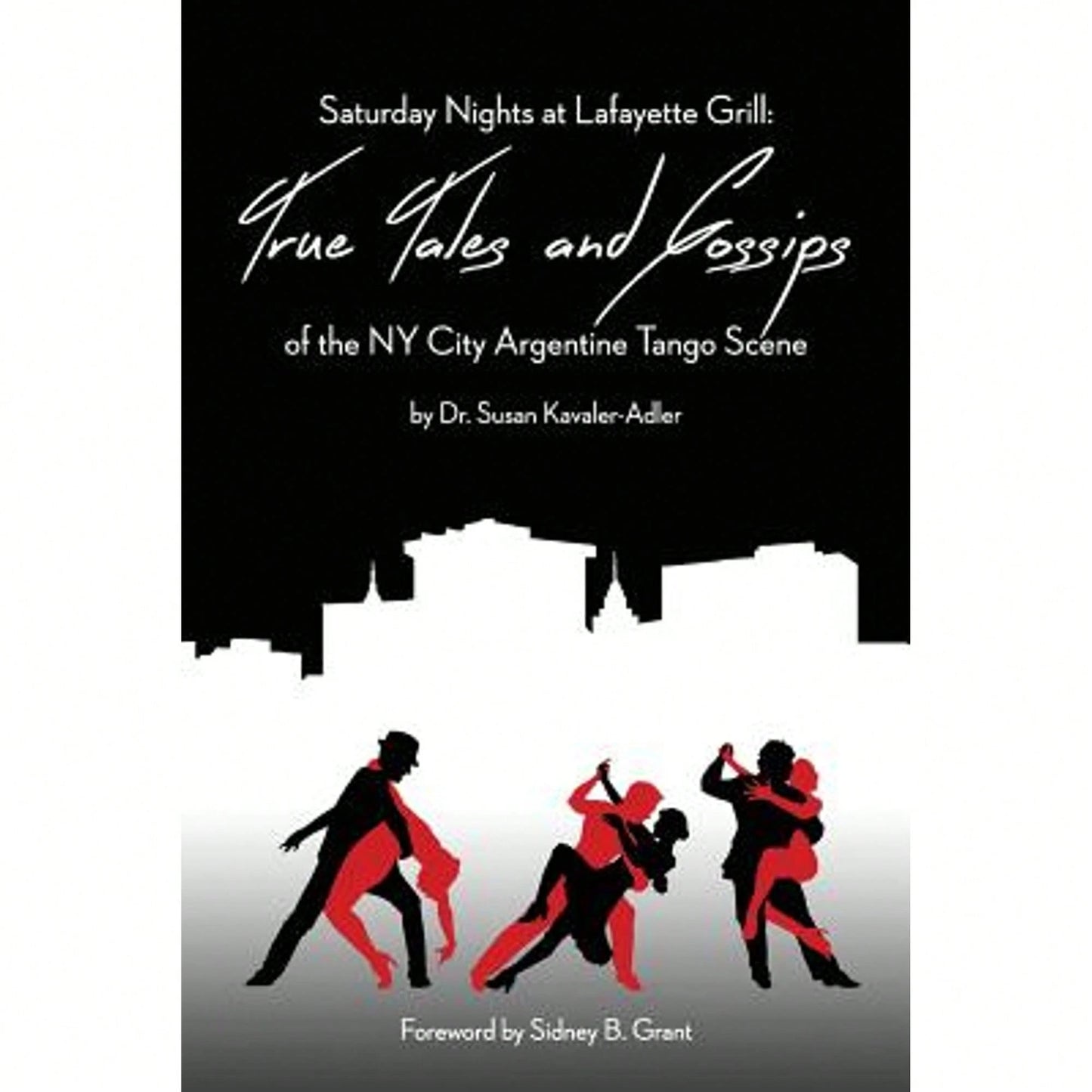 Pre-Owned Saturday Nights At Lafayette Grill: True Tales & Gossips Of NY City Argentine Tango Scene (Paperback) By Susan Kavaler-Adler