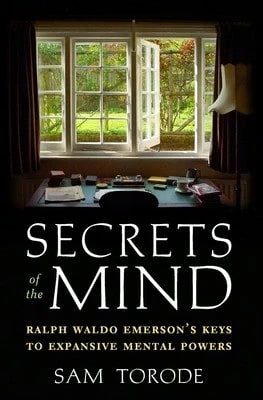 Pre-Owned Secrets Of The Mind: Ralph Waldo Emerson's Keys To Expansive Mental Powers (Paperback) By Sam Torode
