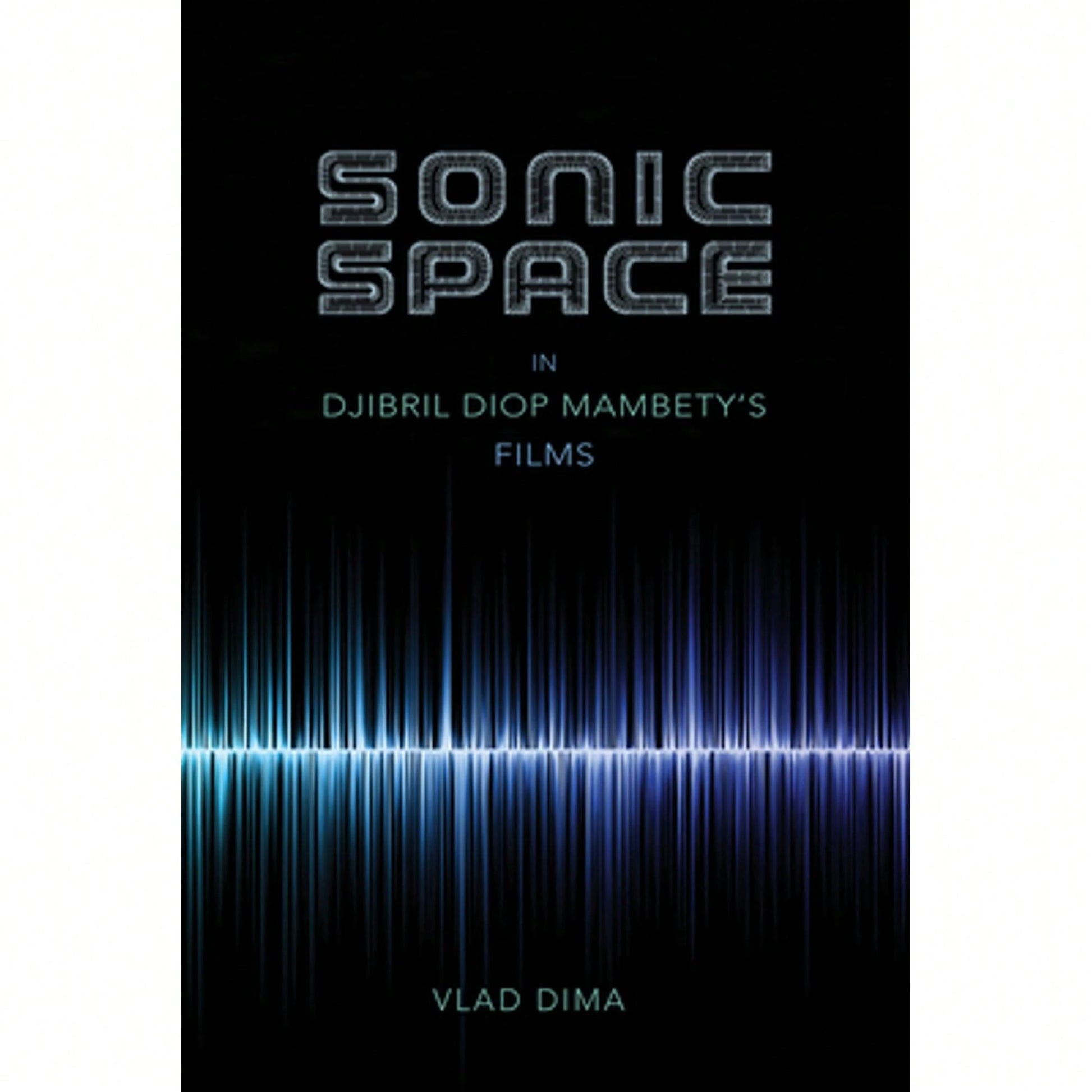 Pre-Owned Sonic Space In Djibril Diop Mambety's Films (Hardcover) By Vlad Dima